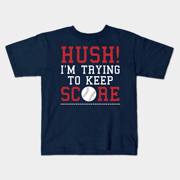 Hush I'm Trying To Keep Score Funny Baseball Scorekeeper Kids T-Shirt by nikkidawn74